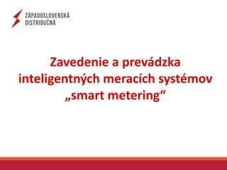 Dôvody modernizácie meracích systémov