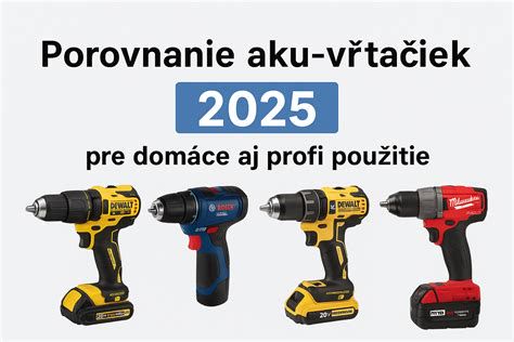 Porovnanie aku vŕtačiek